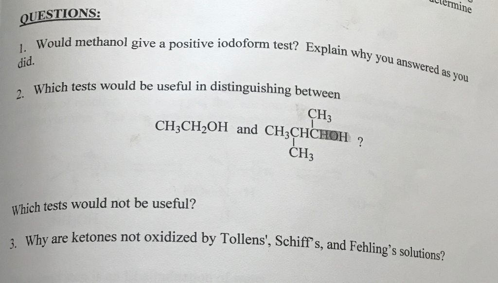 Solved Termine Questions Would Methanol Give A Positive Chegg Com