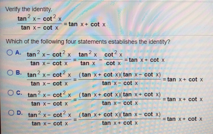 Solved Verify The Identity Tan2 X Cot2 X Tan X Cot X Tan Chegg Com