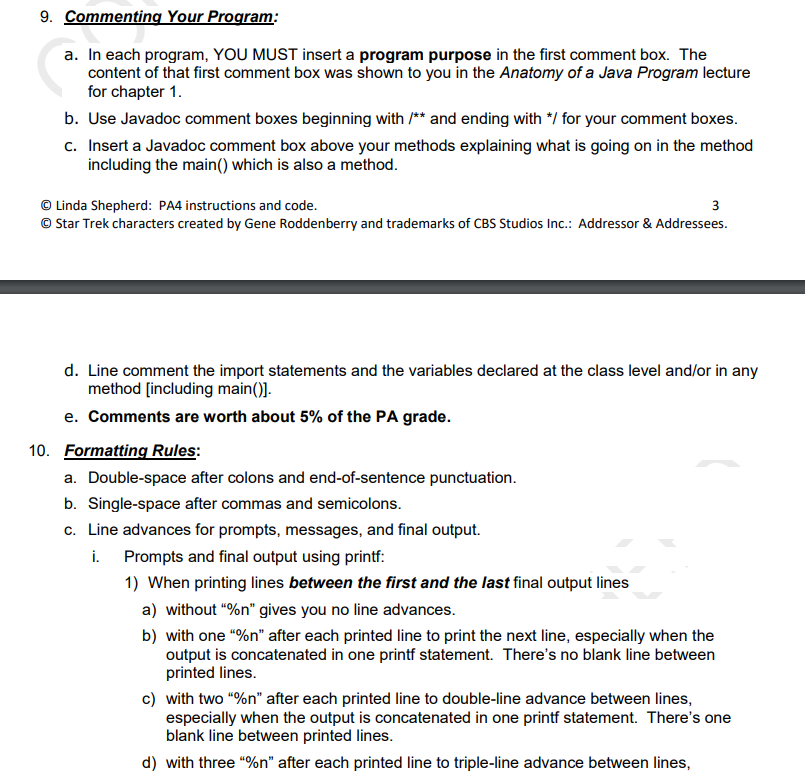 9. Commenting Your Program a. In each program, YOU MUST insert a program purpose in the first comment box. The for chapter 1