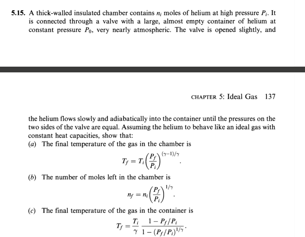 5.15. a thick-walled insulated chamber contains n moles of helium at high pressure pi. it is connected through a valve with a