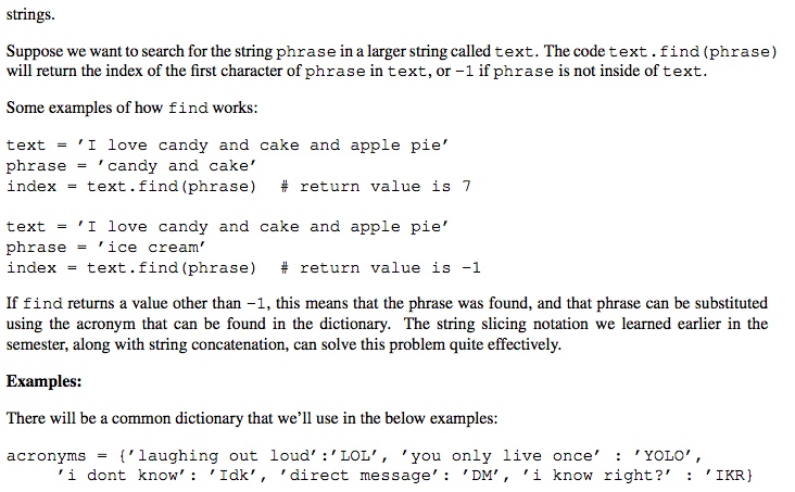 strings Suppose we want to search for the string phrase in a larger string called text. The code text.find (phrase) will retu