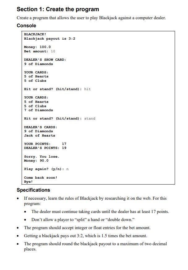 Section 1: Create the program Create a program that allows the user to play Blackjack against a computer dealer Console BLACK