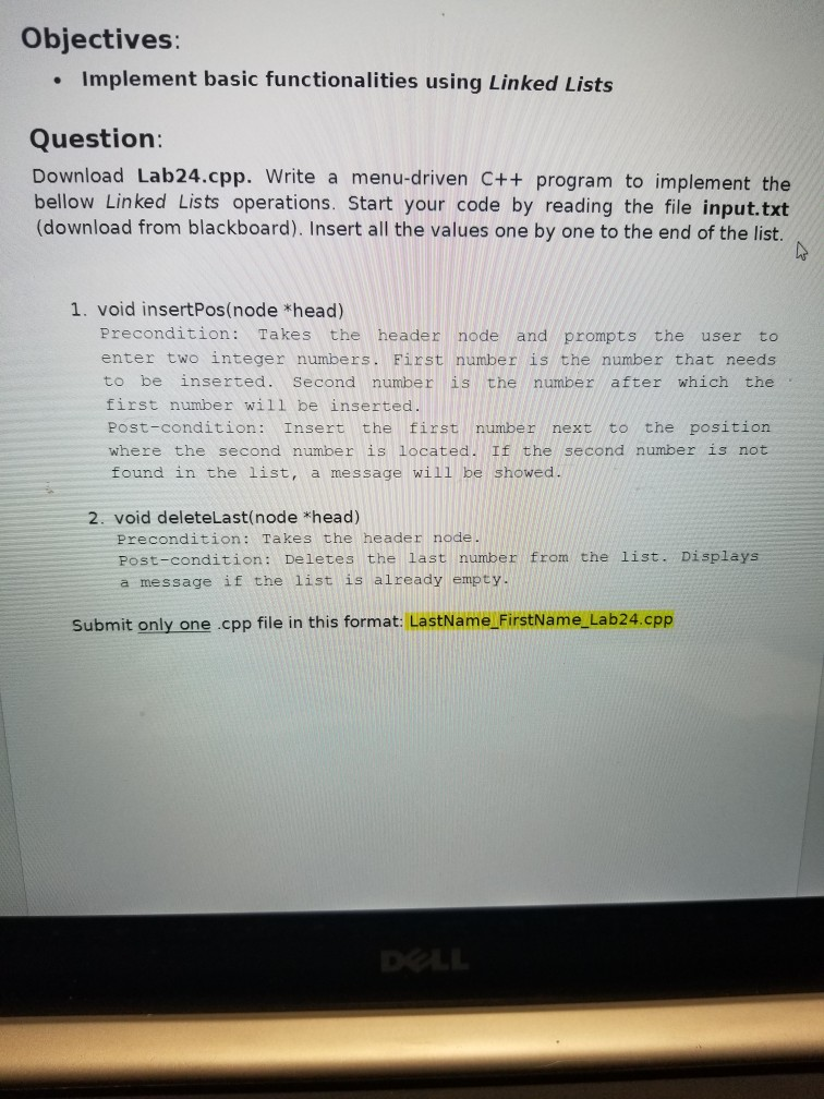 Objectives: Implement basic functionalities using Linked Lists Question: Download Lab24.cpp. Write a menu-driven C++ program