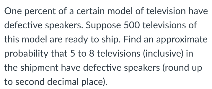 Solved One percent of a certain model of television have | Chegg.com