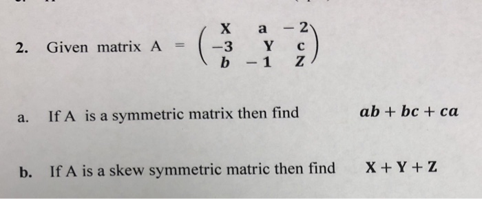 Solved 2 Given Matrix A 3 Y C B 1 Z Ab Ca A If Chegg Com