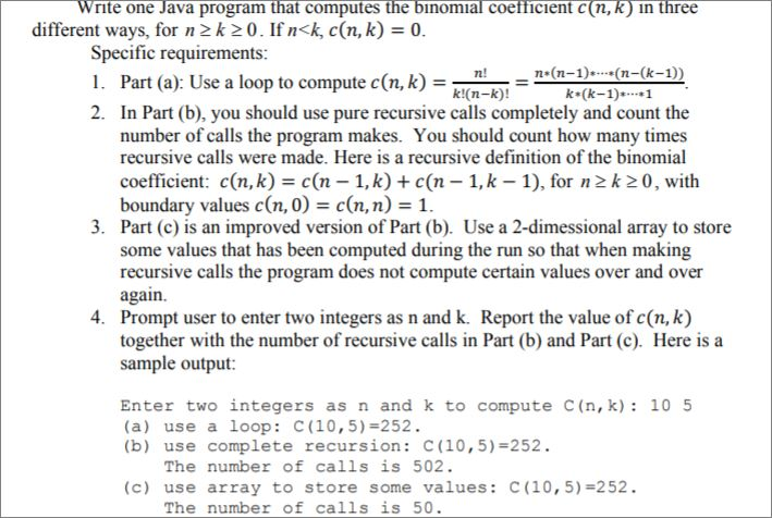 Solved Write One Java Program Computes Binomial Coeticient C N K Three Different Ways N 2k N Q