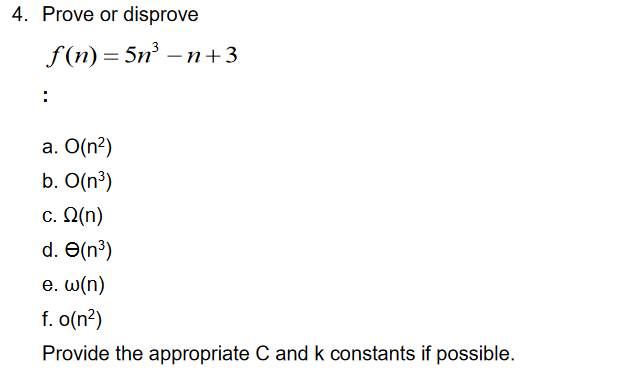 Solved 4 Prove Disprove F N N 3 O N2 B O N C O N E W N F O N2 Provide Appropriate C K Constants Q