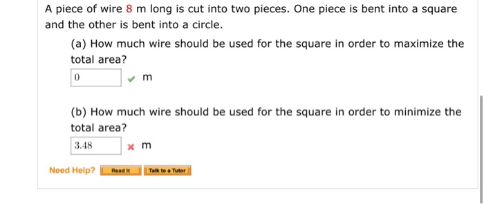 Solved A piece of wire 8 m long is cut into two pieces. One