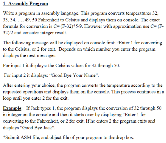 1- Assembly Program Write a program in assembly language. This program converts temperatures 32, 33, 34,, 49, 50 Fahrenheit t