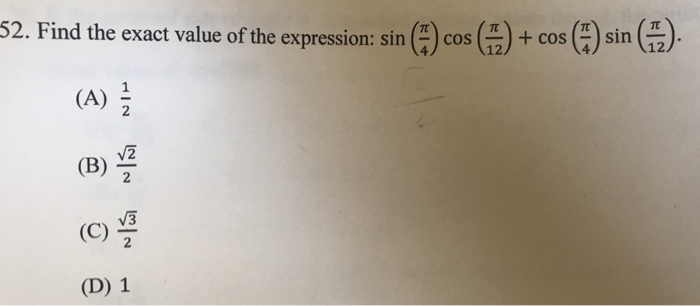 Solved Find The Exact Value Of The Expression Sin Pi 4 Chegg Com