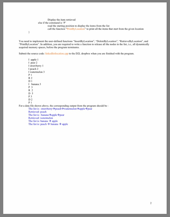 Display the item retrieved else if the command is P read the starting position to display the items from the list call the f