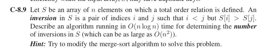 C-8.9 Let S be an array of n elements on which a total order relation is defined. An inversion in s is a pair of indices i an