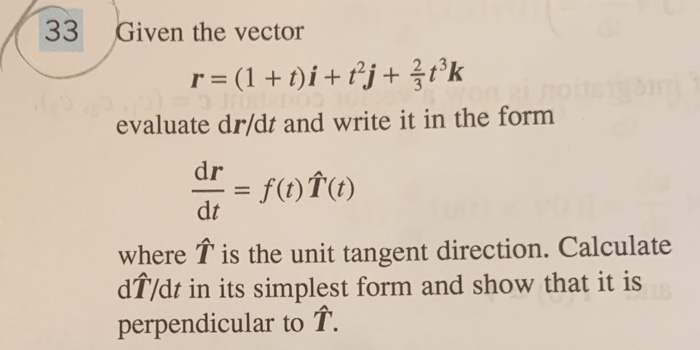 Solved 33 Given The Vector R L I J Tk Evaluate Dr Dt A Chegg Com