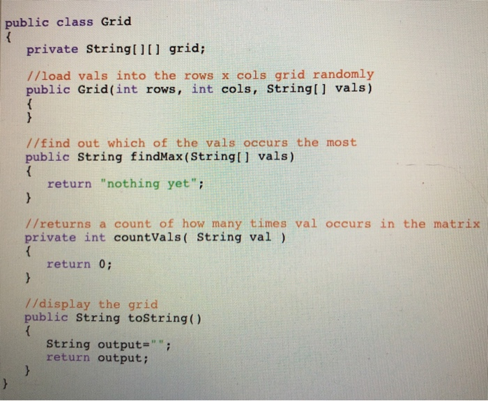public class Grid private Stringl lI] grid; //load vals into the rows x cols grid randomly public Grid(int rows, int cols, St