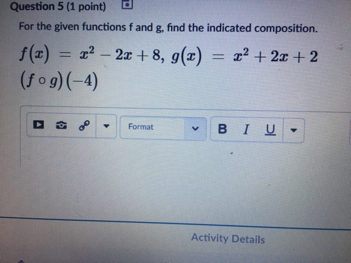 Solved Question 5 1 Point For The Given Functions F And Chegg Com