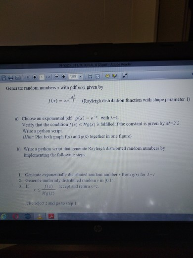 Generate random numbers x with pdf p/x) given by f(x)-xe下 (Rayleigh distribution function with shape parameter 1) Choose an e