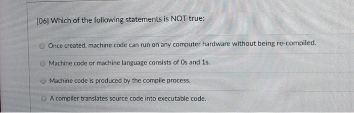 Solved 06 Which Of The Following Statements Is Not True - 