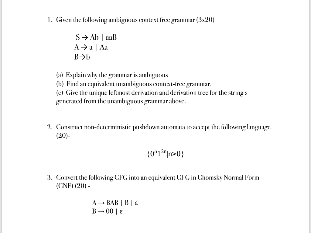 Given the following ambiguous context free grammar (3x20) 1. (a) Explain why the grammar is ambiguous (b) Find an equivalent