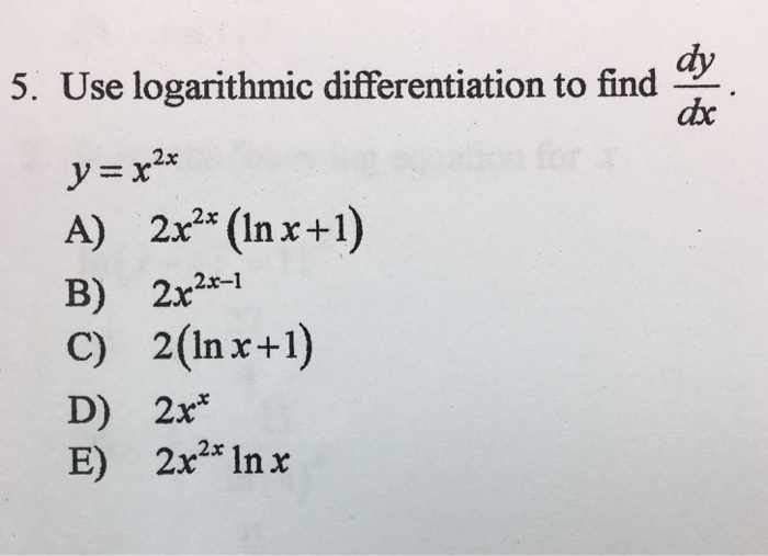 Use Logarithmic Differentiation To Find Dy Dx Y Chegg Com