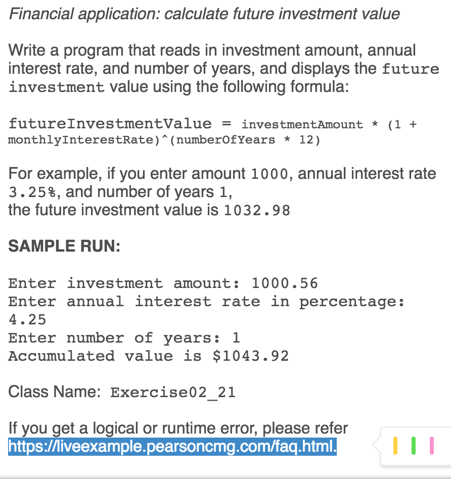 Solved Financial Lication Calculate Future Investment Financial Lication Calculate Future Investment Value Write A Program That Reads In Amount