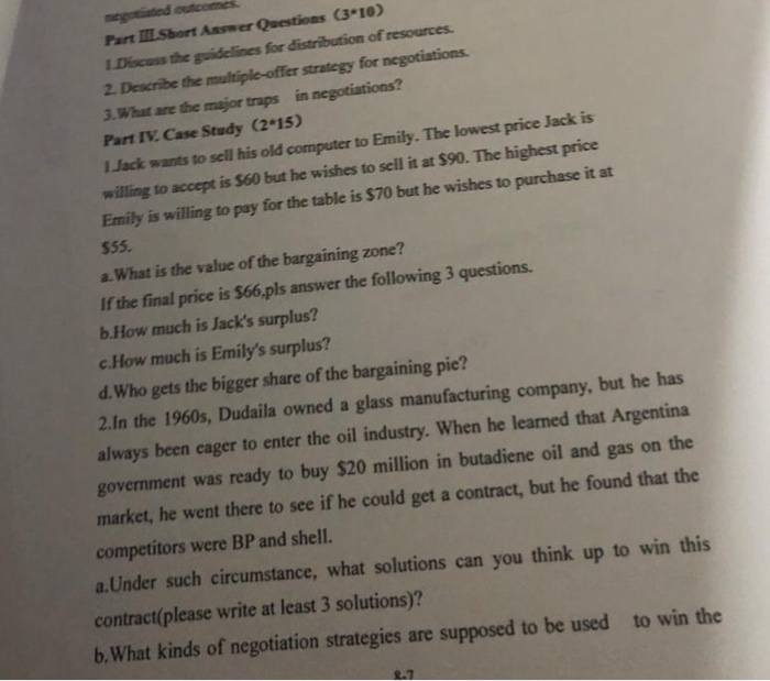 Part ⅢSbort Answer Questions C3* 10) I Discuss the guidelines for distribution of resources 2. Describe the multiple-offer strategy for negotiations 3.What are the major traps in negotiations? Part 

<div class=