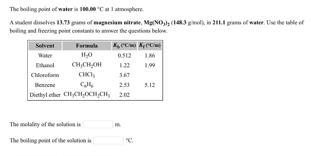 The boiling point of water is 100.0°C at 1 atmosphere