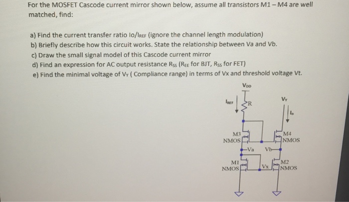 Solved For The Mosfet Cascode Current Mirror Shown Below Chegg Com