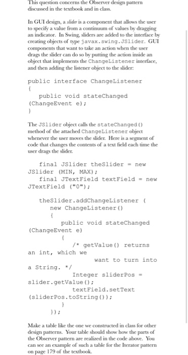 This question concerns the Observer design pattern discussed in the textbook and in class In GUI design, aslder is a componen