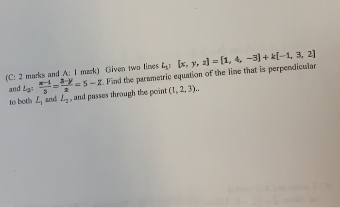 Solved C 2 Marks And A 1 Mark Given Two Lines L X Chegg Com