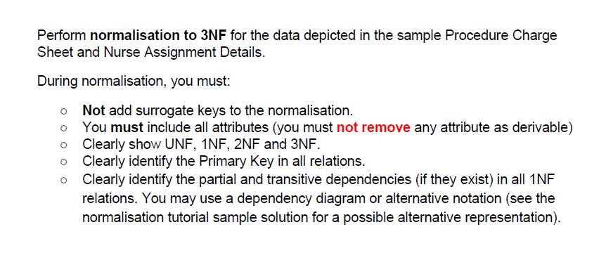 Perform normalisation to 3NF for the data depicted in the sample Procedure Charge Sheet and Nurse Assignment Details During n