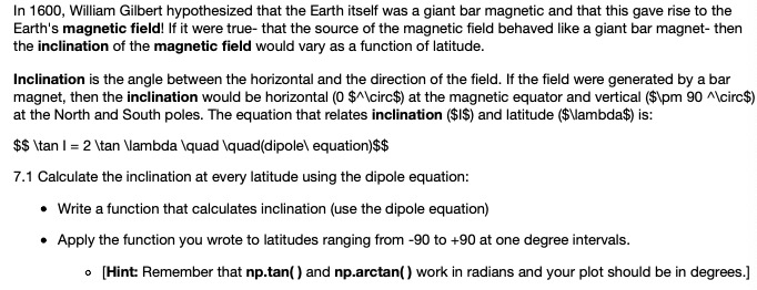 In 1600, William Gilbert hypothesized that the Earth itself was a giant bar magnetic and that this gave rise to the Earths m