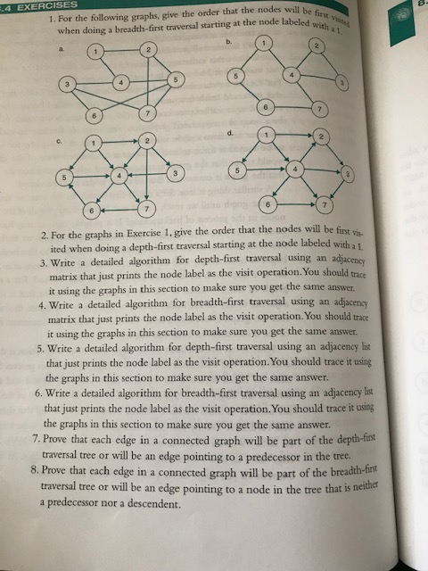 will be first labeled with a 1 4 EXERCISES 1. For the following graphs, give the order that the nodes when doing a breadth-fi