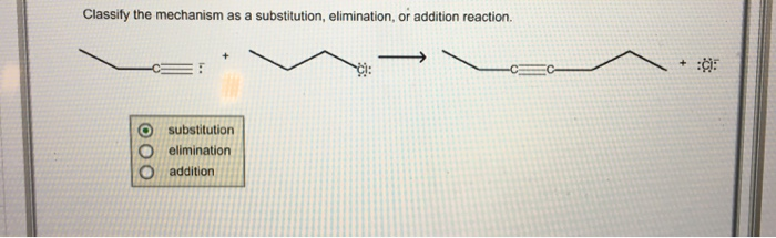 Classify The Mechanism As A Substitution Chegg Classify The Mechanism As A Substitution Chegg