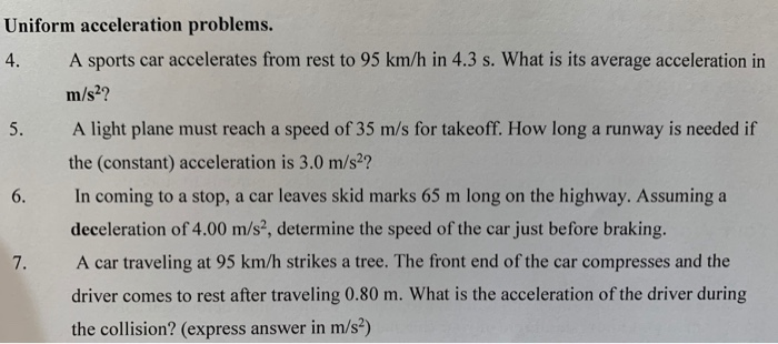 Solved Uniform Acceleration Problems 4 A Sports Car Acc Question Uniform Acceleration Problems 4 A Sports Car Accelerates From Rest To 95 Km H In 3 S What Is