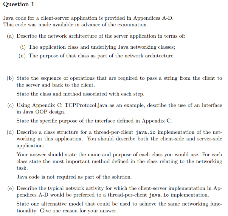 Question 1 Java code for a client-server application is provided in Appendices A-D This code was made available in advance of