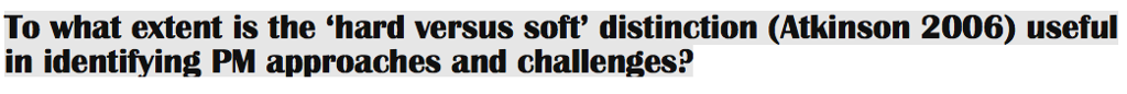 To what extent is the hard versus soft distinction (Atkinson 2006) useful in identifying PM approaches and challenges?