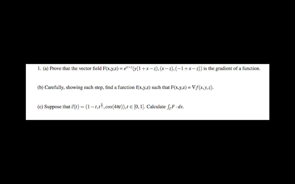 Solved 1 A Prove That The Vector Field F X Y Z E X Chegg Com