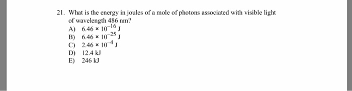Solved 21. What is the energy in joules of a mole of photons 