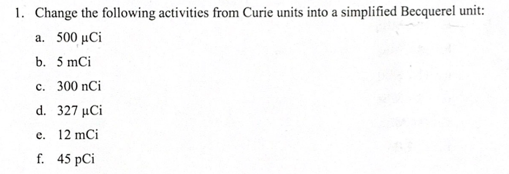 Solved 1 Change The Following Activities From Curie Units Chegg Com