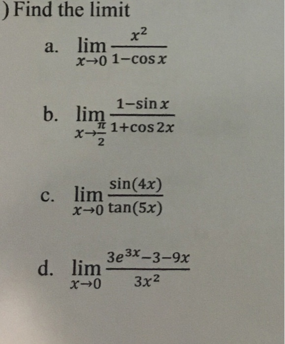 Solved Find The Limit X O 1 Cosx 1 Sinx B Lim F 1 Cos 2x Chegg Com