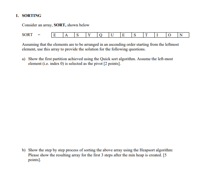 1. SORTING Consider an array, SORT, shown below Assuming that the elements are to be arranged in an ascending order starting