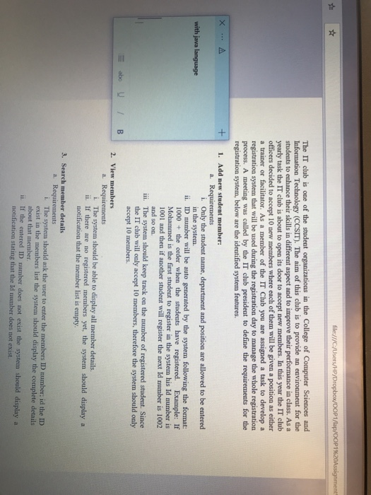 The club is one ofthe student organizations in the College of Computer Sciences and Information Technology (CCSIT). The aim of this club is to provide an environment for the students to enhance their skills in different aspect and to improve their performance in class. As a yearly task the IT elub is about to open its door to accept new members. In this year the IT club officers decided to accept 10 new members where each of them will be given a position as either a trainer or facilitator. As a member of the IT Club you are 

<div class=