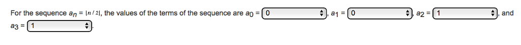 For the sequence an n/2l, the values of the terms of the sequence are ao O and