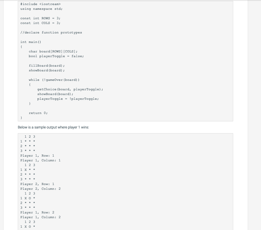 #include <iostream> using namespace stai const int ROWS3: const int COLS = 3; //declare function prototypes int main () char