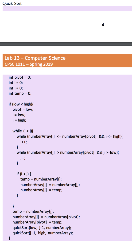 Quick Sort 4 Lab 13-Computer Science CPSC 1011- Spring 2019 int pivot 0 int i 0; int j 0; int temp 0; if (low < high) pivot-l