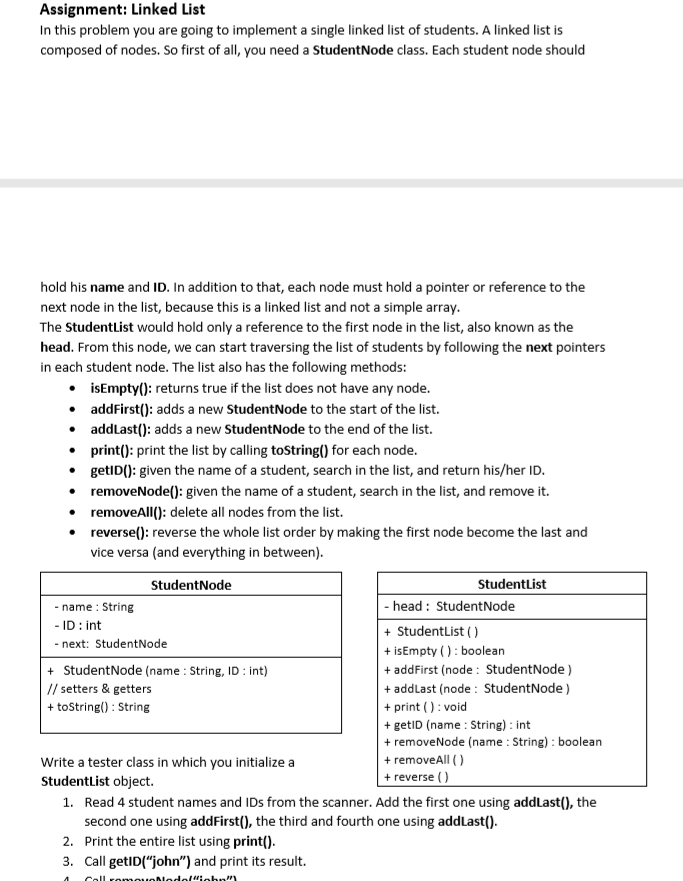 Assignment: Linked List In this problem you are going to implement a single linked list of students. A linked list is compose
