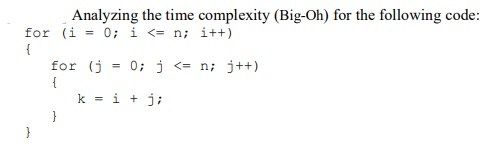 Analyzing the time complexity (Big-Oh) for the following code for (i = 0; i <= n; i++) for (j = 0; j <= n; j++)