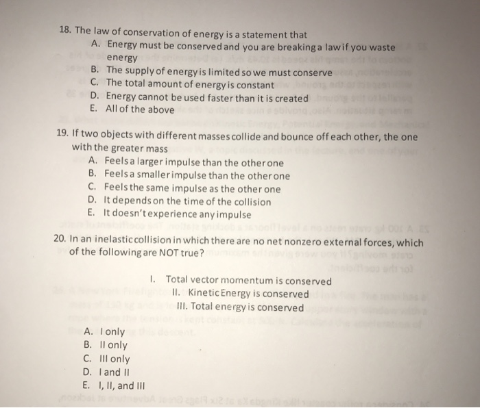 Solved 18 The Law Of Conservation Of Energy Is A Statement Chegg Com