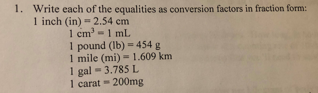 1 Write Each Of The Equalities As Conversion Factors Chegg Com