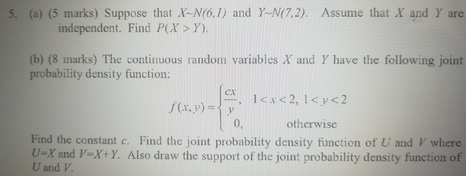 Solved 5 A 5 Marks Suppose That X N 6 1 And Yn 7 2 Chegg Com